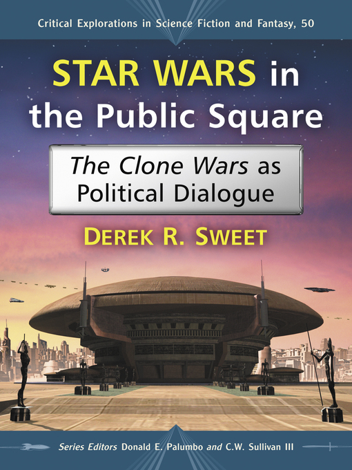 Title details for Star Wars in the Public Square by Derek R. Sweet - Available